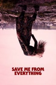 Save Me from Everything