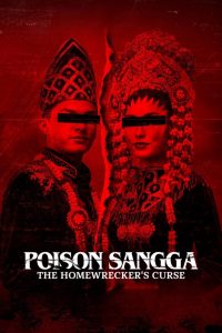 Poison Sangga: The Homewrecker’s Curse