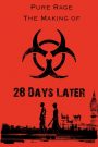 Pure Rage: The Making of ’28 Days Later’