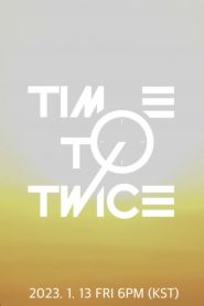 TIME TO TWICE: Season 21