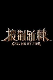 Call Me By Fire: Season 2