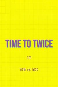 TIME TO TWICE: Season 10