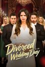 Divorced at the Wedding Day