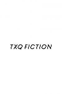 TXQ FICTION