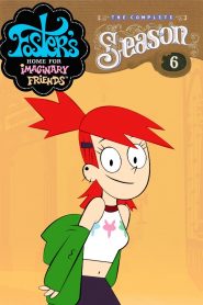 Foster’s Home for Imaginary Friends: Season 6