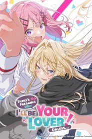 There’s No Freaking Way I’ll Be Your Lover! Unless…: Season 1
