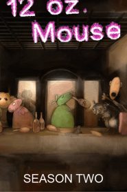 12 oz. Mouse: Season 2