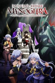 Apocalypse Bringer Mynoghra: World Conquest Starts with the Civilization of Ruin: Season 1