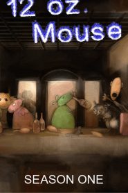 12 oz. Mouse: Season 1